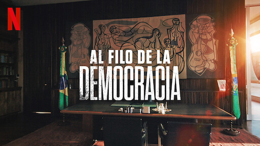 Resultado de imagen para al filo de la democracia netflix