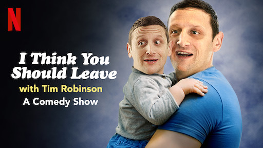 I Think You Should Leave With Tim Robinson Netflix