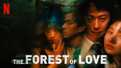 The Forest Of Love Netflix Official Site