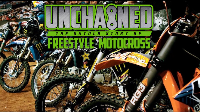 Unchained The Untold Story Of Freestyle Motocross 2016 Netflix Flixable 