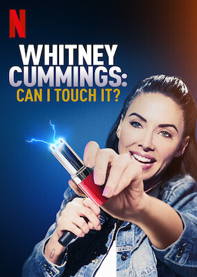 Whitney Cummings: Can I Touch It?