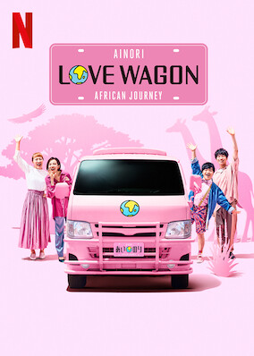 Ainori Love Wagon: African Journey